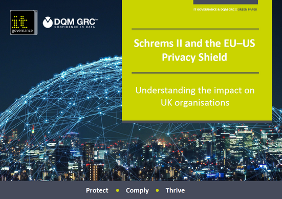 Green paper | Schrems II and the EU–US Privacy Shield – Understanding the impact on UK organisations